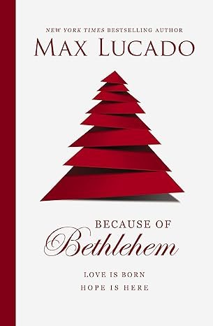 Cover of Because of Bethlehem by Max Lucado with a Christmas tree design, promoting hope and love.
