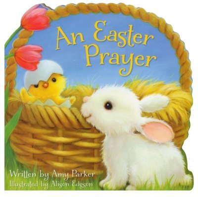An Easter Prayer (Touch/Feel Book)