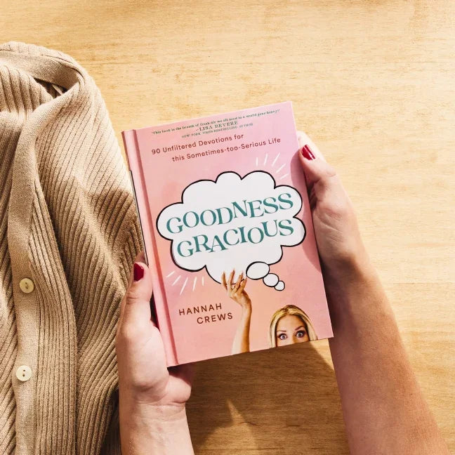 Goodness Gracious- 90 Unfiltered Devotions